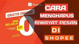 Cara menghapus riwayat pesan di shopee dengan 1 kali klik