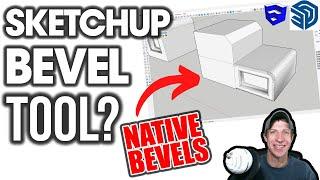 A NATIVE Bevel Tool in SketchUp?