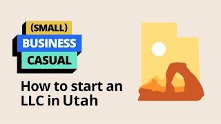 (Small) Business Casual: How to Start an LLC in Utah