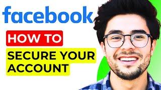 How to Secure Facebook Account (2024 Full Guide)