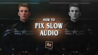 how to fix slow/distorted audio ; after effects