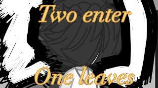 Two enter, one leaves | meme | Хастур/Валера, Автор(Трэш)