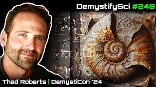 Where do Physical Constants Come From? - Thad Roberts, DemystiCon '24, DSPod #248