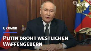 Putin droht mit Angriff auf westliche Waffengeber | AFP