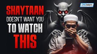 SHAYTAAN DOESN'T WANT YOU TO WATCH THIS!