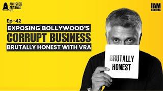 Ep-42 Exposing Bollywood’s Corrupt Business | #BrutallyHonest with Vivek Ranjan Agnihotri