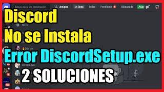 Error Discord No se Instala - La Instalacion de Discordsetup.exe ha fallado I 2 Soluciones 2023