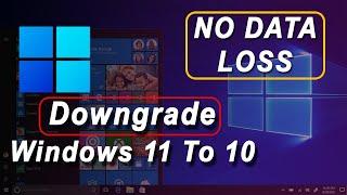 How To Rollback/Downgrade Windows 11 To Windows 10 | No Data Loss (2021)