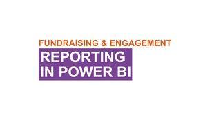 Fundraising and Engagement: Reporting in Microsoft Power BI