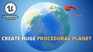 How to Create a HUGE Procedural Planet in Unreal Engine 5