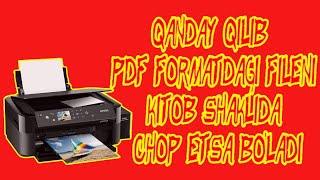 PDF FORMATDAGI FILELARNI KITOB SHAKLIDA CHOP ETISH (ПЕЧАТЬ)