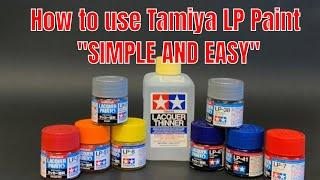 How to thin, paint and clean Tamiya LP lacquer series of paint (quick ,easy and simple.)