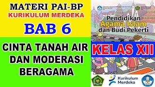 BAB 6 | CINTA TANAH AIR DAN MODERASI BERAGAMA | MATERI PAI KELAS XII SMA/SMK