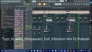 Tum_hi_aana_(Marjaavan)_Full_Vibration Mix Dj Prakash