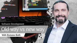 What is the old way and the new way of software development?