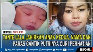 Tante Lala Lahirkan Anak Kedua, Nama Dan Paras Cantik Putrinya Curi Perhatian