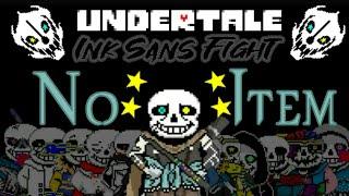 No Item TO! Ink Sans 0.0.6 [13.5] (phase 1, DEMO) |Undertale Fan-Game|