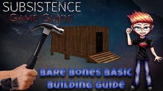 Subsistence Game Guide - Bare bones basic building