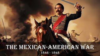 The  Mexcian-American War - History Simplified and Explained - (Summarized)