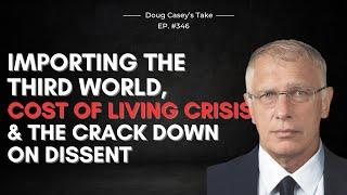 Doug Casey's Take [ep.#346] Importing the Third World, cost of living crisis, & the govt crack-down