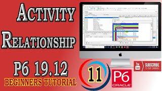 How to Assign Relationships to Activities | Primavera P6 | 19.12 | Beginners Tutorial