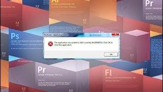 ADOBE CS6/CC: HOW TO FIX (0xc000007b) - Works with other programs