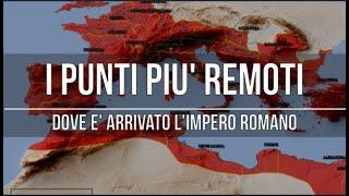 I luoghi più lontani dove è giunto l'Impero Romano