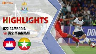 HIGHLIGHTS: U22 CAMBODIA - U22 MYANMAR | NỖ LỰC BẤT THÀNH, NƯỚC MẮT CHỦ NHÀ