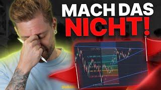 Realtalk! Das machen die meisten Trader falsch