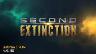 Second Extinction Gameplay Stream May 5th 2022