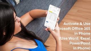 How to Activate & Use Microsoft Office 365 in Phone (Use Word, Excel PowerPoint in Phone)