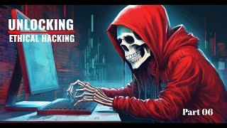 Unlocking Ethical Hacking: Module 02 Part 03 Explained