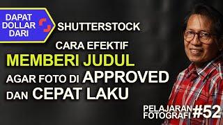 CARA MEMBUAT DESKRIPSI FOTO DI SHUTTERSTOCK - SHUTTERSTOCK PEMULA - JUDUL FOTO DI SHUTTERSTOCK