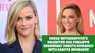 Reese Witherspoon's Daughter Ava Phillippe Seemingly Debuts Romance With Dakota Brubaker