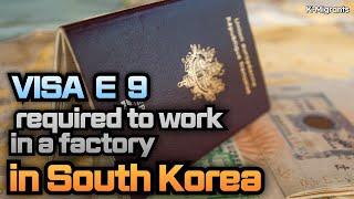 About VISA E9 required to get a job at a factory in South Korea