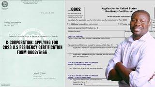 C-Corporation: Applying for 2023 U.S Residency Certification Form 8802/6166