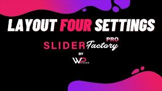 Layout Four Settings  | Slider Factory Pro | WP Frank | WordPress Video Tutorials