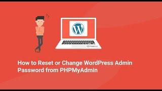 How to Reset or Change WordPress Admin Password from PHPMyAdmin