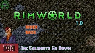 Episode 144: The Colonists Go Down -- RimWorld: River Base