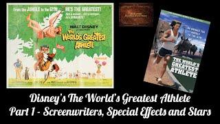 Disney’s “The World’s Greatest Athlete” Part 1 - Screenwriters, Special Effects and Stars