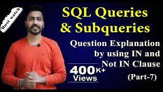 Lec-65: SQL Queries and Subqueries (part-7)| use of  IN and Not IN  in Subquery | DBMS