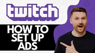 How to Set up Ads on Twitch Affiliate (2024)