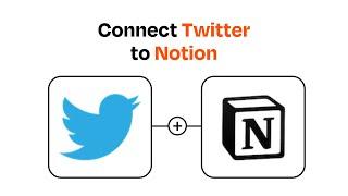 How to Connect Twitter to Notion - Easy Integration