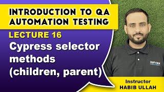 Lecture 16: Cypress selector methods (children, parent)