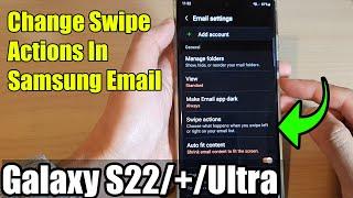 Galaxy S22/S22+/Ultra: How to Change Swipe Actions In Samsung Email