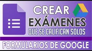 CREAR EXÁMENES QUE SE CALIFICAN SOLOS CON FORMULARIOS DE GOOGLE   TUTORIAL COMPLETO