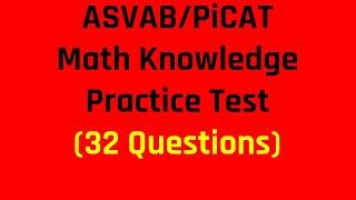 ASVAB/PiCAT Practice Test: The Mathematics Knowledge Subtest | A Computer-Adaptive Practice Test