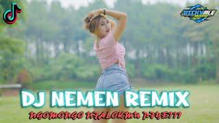 DJ NEMEN REMIX VIRAL TERBARU 2023 TIKTOK PARGOY JEDAG JEDUG FULL BASS !!!