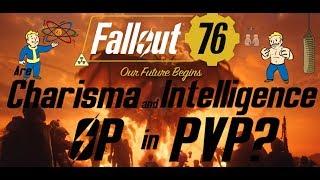 Are Charisma and Intelligence Overpowered a bit OP in Fallout76's PVP??