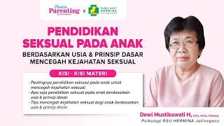 Webinar Parenting Pendidikan Seksual Pada Anak Dewi Mustikawati H, S.Psi., M.Psi., Psikolog Dunia TV